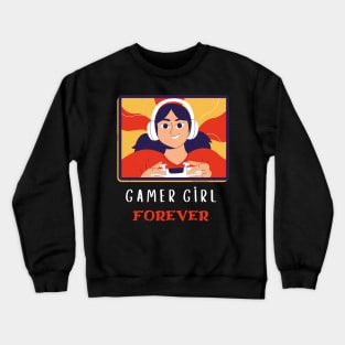 Gamer girl forever Crewneck Sweatshirt